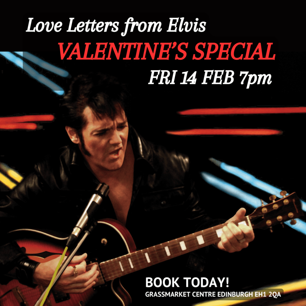 Valentines 2025 - Love Letters from Elvis - live from the Grassmarket Centre